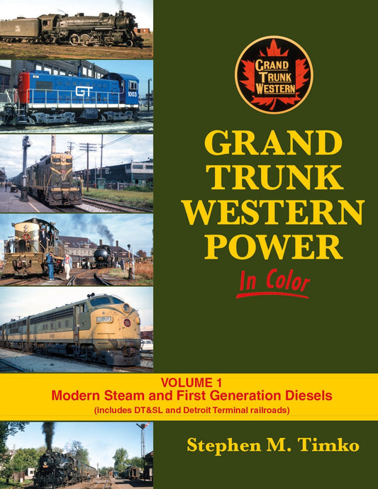Morning Sun Books Grand Trunk Western Power In Color Volume 1: Modern Steam and First Generation Diesels