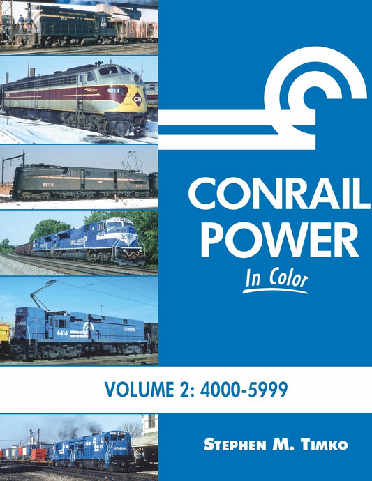 Morning Sun Books Conrail Power In Color Volume 2: 4000-5999