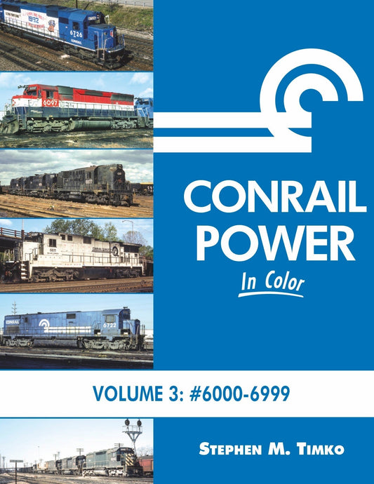 Morning Sun Books Conrail Power In Color Volume 3: #6000-6999