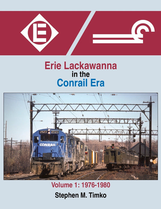 Morning Sun Books Erie Lackawanna in the Conrail Era Volume 1: 1976-1980