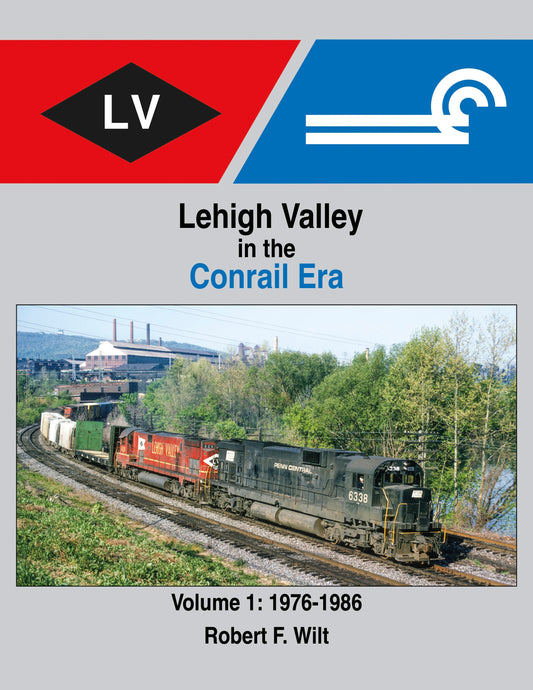 Morning Sun Books Lehigh Valley in the Conrail Era Volume 1: 1976-1986