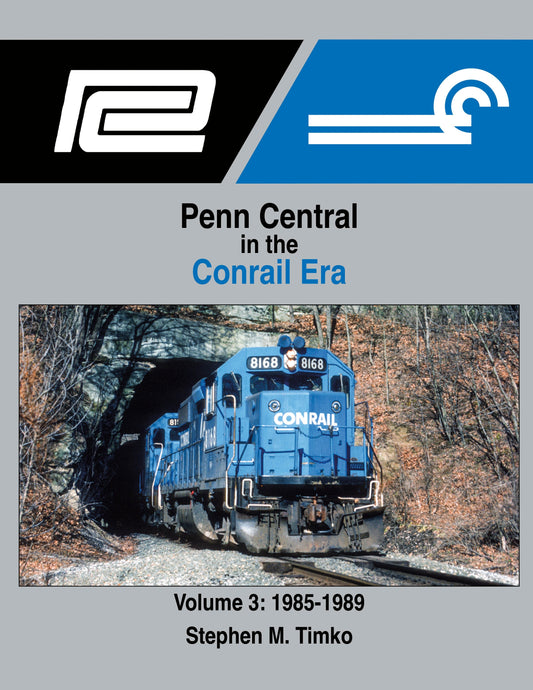 Morning Sun Books Penn Central in the Conrail Era Volume 3: 1985-1989