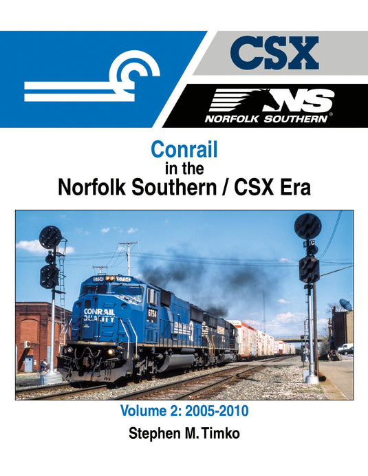 Morning Sun Books Conrail in the Norfolk Southern/CSX Era Volume 2: 2005-2010