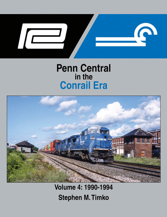 Morning Sun Books Penn Central in the Conrail Era Volume 4: 1990-1994