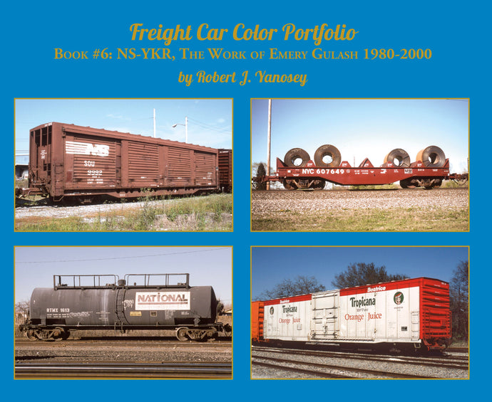 Morning Sun Books Freight Car Color Portfolio, Book #6: NS-YKR, The Work of Emery Gulash (Softcover)