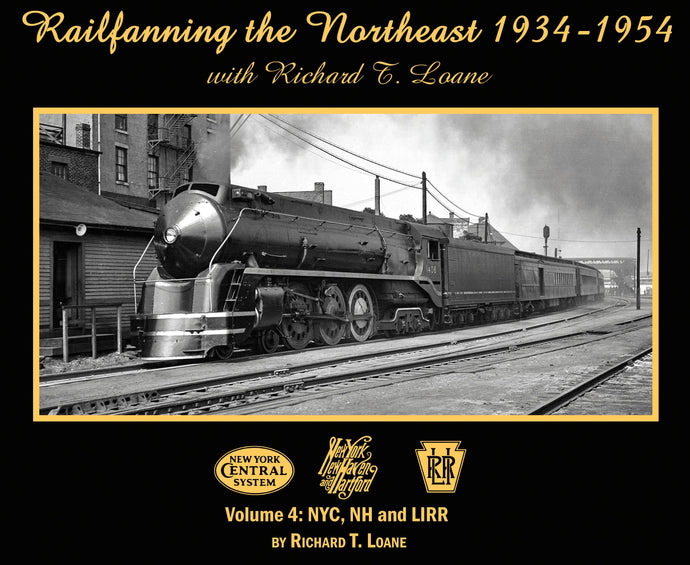 Morning Sun Books Railfanning the Northeast 1934-1954 with Richard T. Loane Volume 4: NYC, NH and LIRR (Softcover)