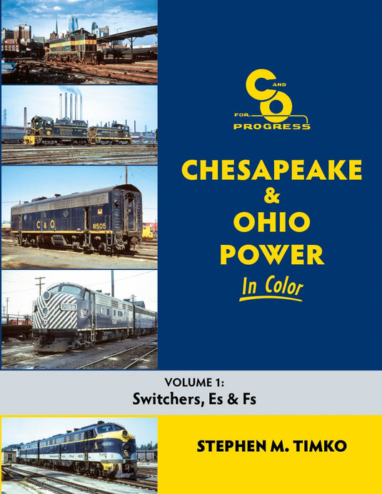 Morning Sun Books Chesapeake & Ohio Power In Color Volume 1: Switchers, Es, and Fs