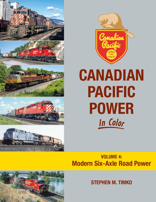 Morning Sun Books Canadian Pacific Power In Color Volume 4: Modern Six-Axle Road Power