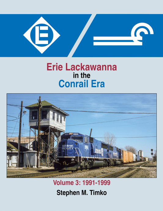 Morning Sun Books Erie Lackawanna in the Conrail Era Volume 3: 1991-1999