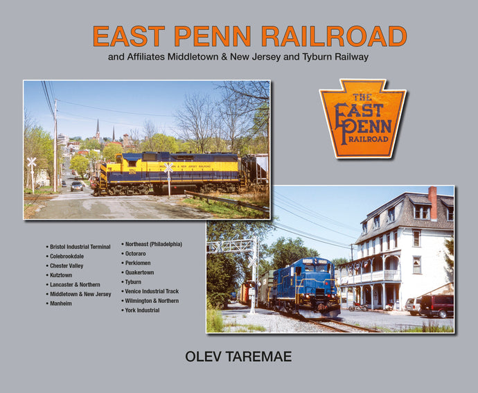 Morning Sun Books East Penn Railroad and Affiliates Middletown & New Jersey and Tyburn Railway (Softcover)