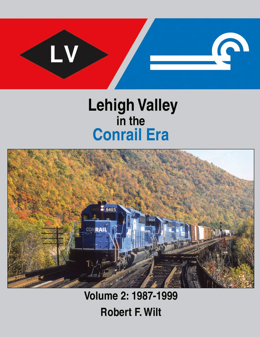 Morning Sun Books Lehigh Valley in the Conrail Era Volume 2: 1987-1999