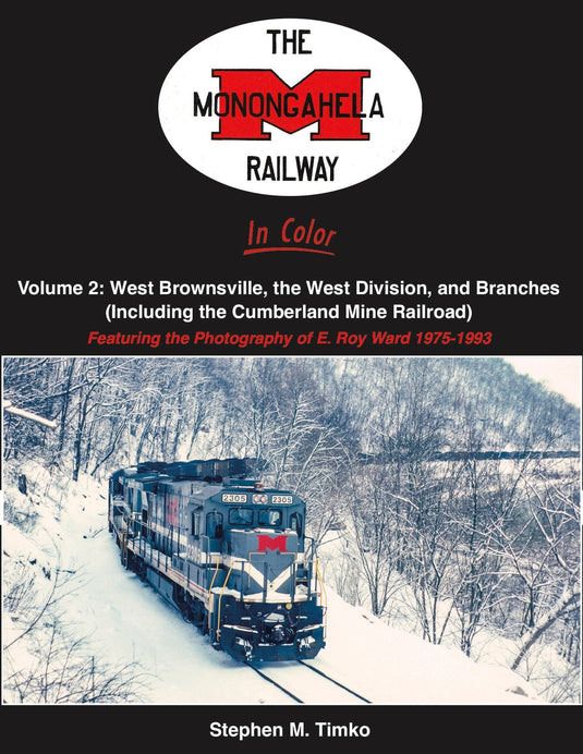 Morning Sun Books The Monongahela Railway In Color Volume 2: West Brownsville, the West Division, and Branches 1975-1993