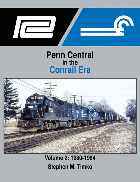 Morning Sun Books Penn Central in the Conrail Era Volume 2: 1980-1984