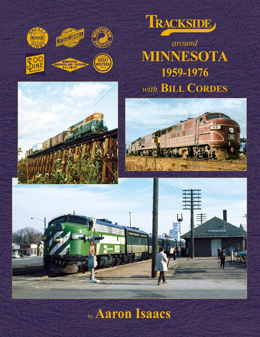 Morning Sun Books Trackside Around Minnesota 1959-1976 with Bill Cordes