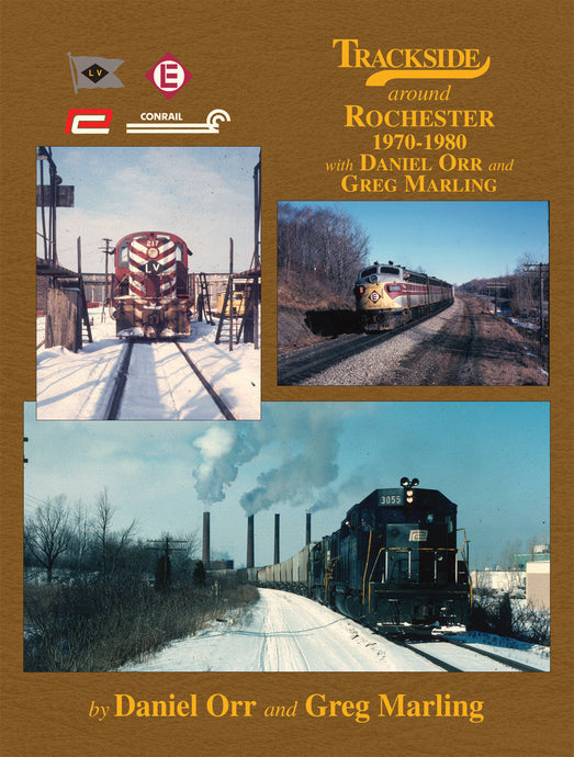 Morning Sun Books Trackside around Rochester 1970-1980 with Daniel Orr and Greg Marling (Trk #110)