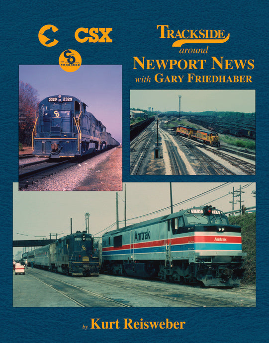 Morning Sun Books Trackside Around Newport News with Gary Friedhaber (Trk #109)